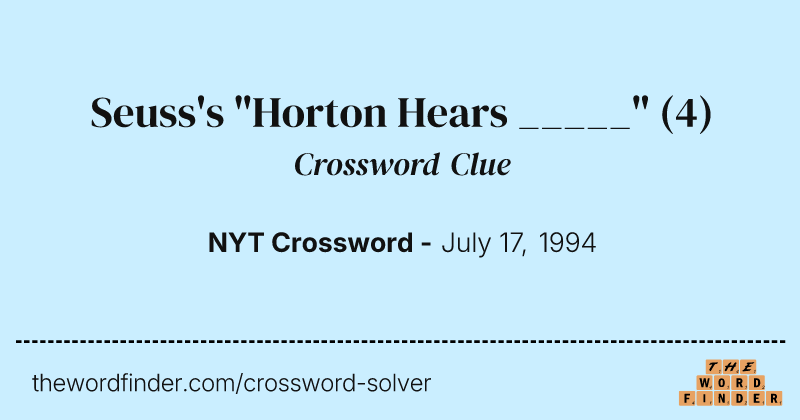 Seuss's "Horton Hears _____" crossword clue image