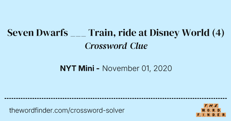 Seven Dwarfs ___ Train, ride at Disney World crossword clue image