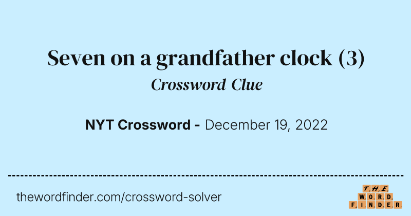 Seven on a grandfather clock crossword clue image