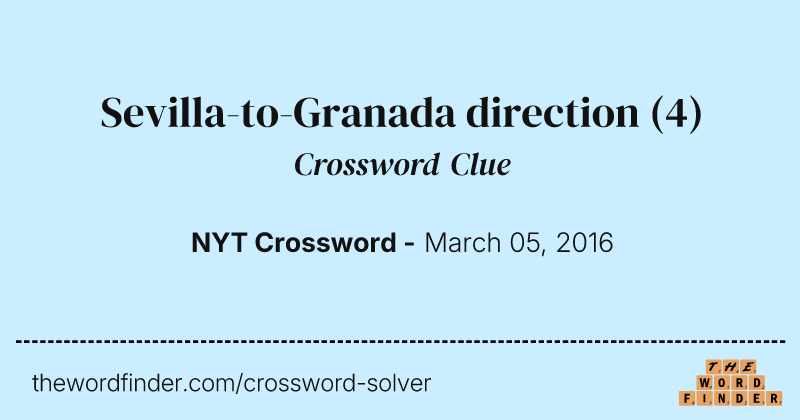 Sevilla-to-Granada direction crossword clue image