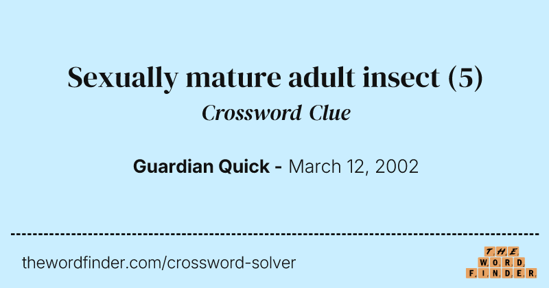 Sexually mature adult insect crossword clue image
