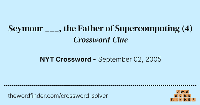 Seymour ___, the Father of Supercomputing crossword clue image