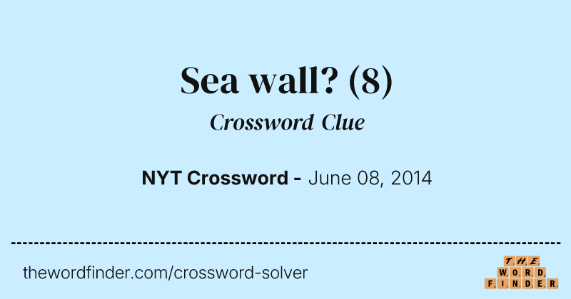 Sea wall? crossword clue image