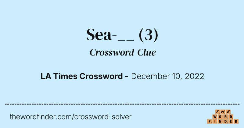 Sea-__ crossword clue image