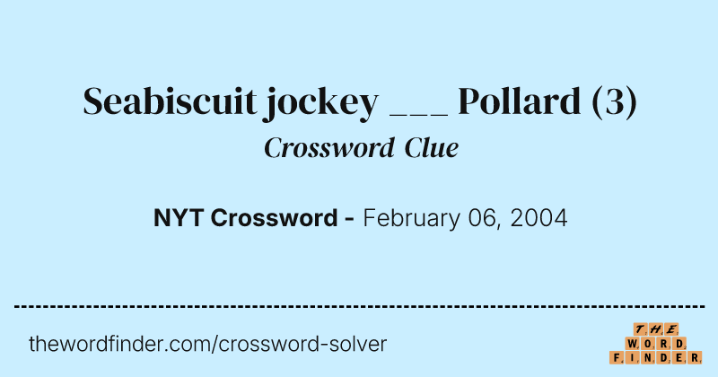 Seabiscuit jockey ___ Pollard crossword clue image