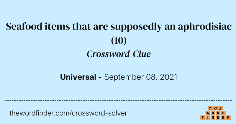 Seafood items that are supposedly an aphrodisiac crossword clue image