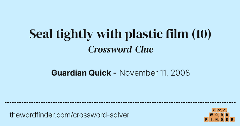 Seal tightly with plastic film crossword clue image