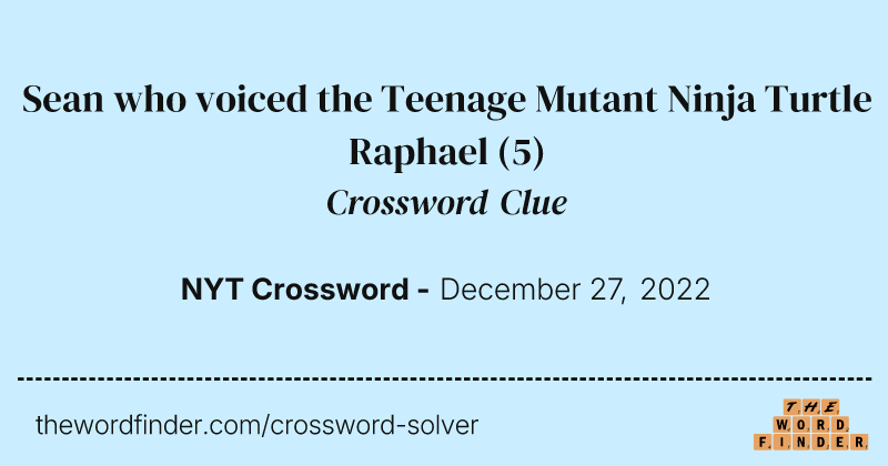 Sean who voiced the Teenage Mutant Ninja Turtle Raphael crossword clue image