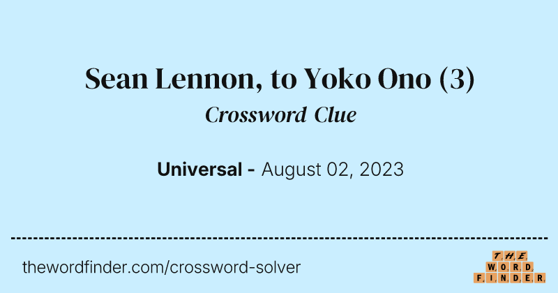 Sean Lennon, to Yoko Ono crossword clue image