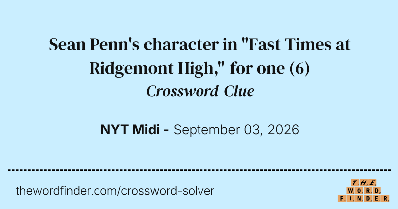 Sean Penn's character in "Fast Times at Ridgemont High," for one crossword clue image