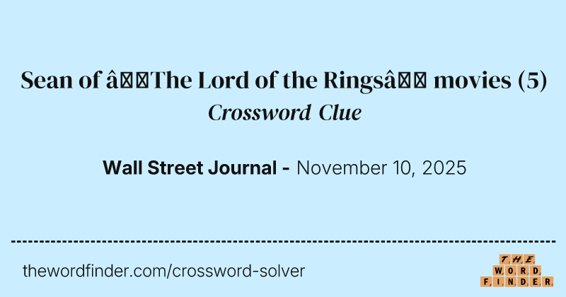 Sean of “The Lord of the Rings” movies crossword clue image