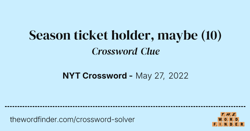 Season ticket holder, maybe crossword clue image