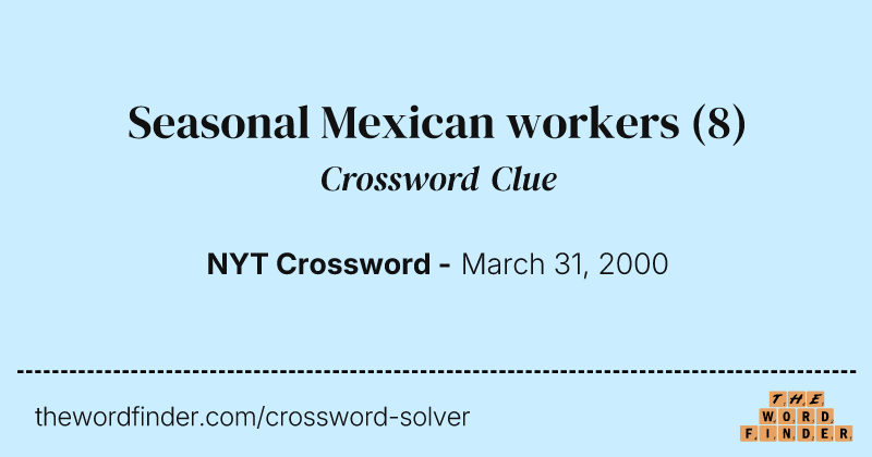 Seasonal Mexican workers crossword clue image