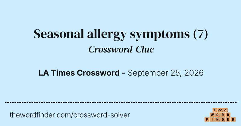 Seasonal allergy symptoms crossword clue image