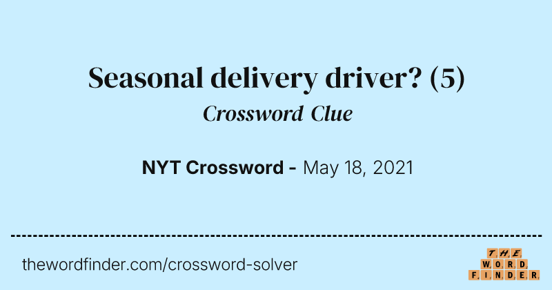 Seasonal delivery driver? crossword clue image