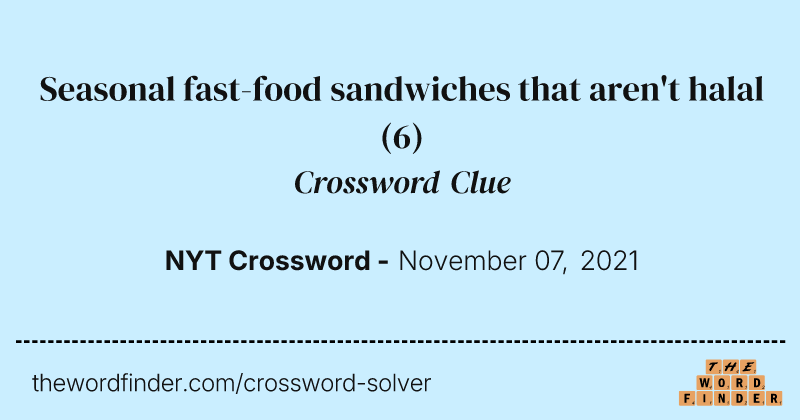Seasonal fast-food sandwiches that aren't halal crossword clue image