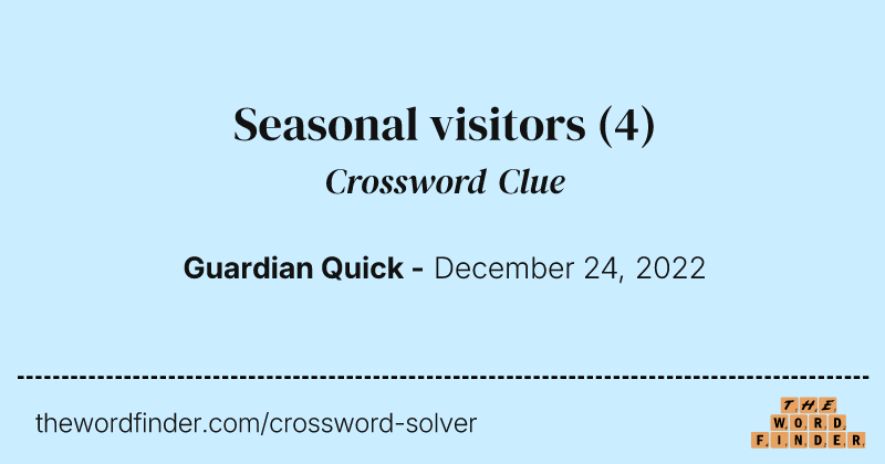 Seasonal visitors crossword clue image