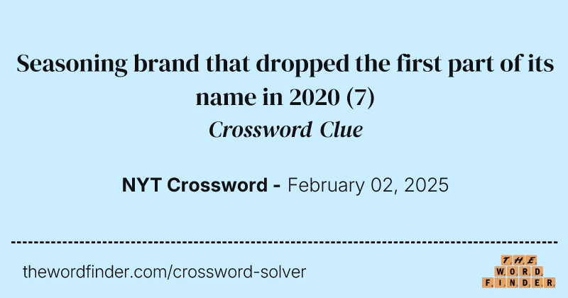 Seasoning brand that dropped the first part of its name in 2020 crossword clue image