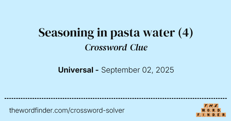 Seasoning in pasta water crossword clue image
