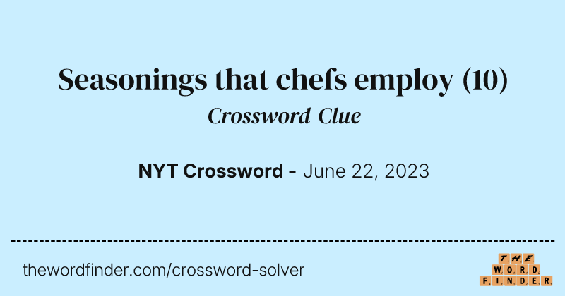 Seasonings that chefs employ crossword clue image