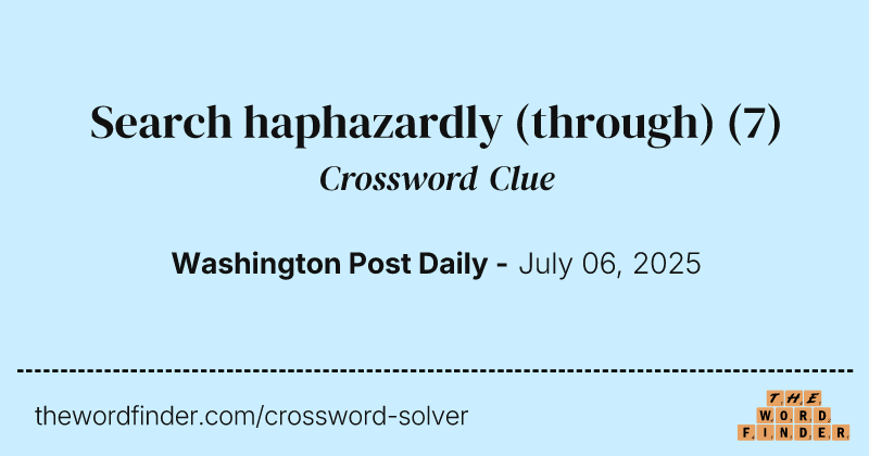 Search haphazardly (through) crossword clue image