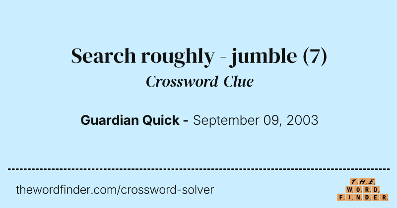 Search roughly - jumble crossword clue image