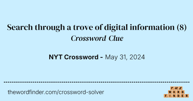 Search through a trove of digital information crossword clue image