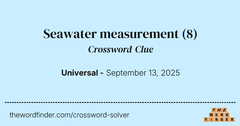 Seawater measurement crossword clue image