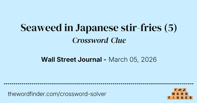 Seaweed in Japanese stir-fries crossword clue image