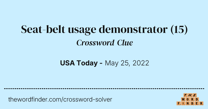 Seat-belt usage demonstrator crossword clue image