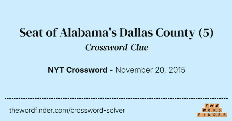 Seat of Alabama's Dallas County crossword clue image
