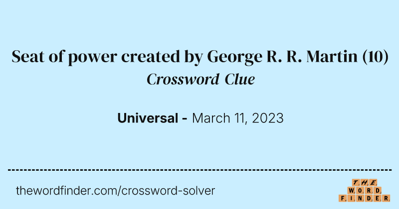 Seat of power created by George R. R. Martin crossword clue image