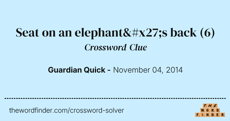Seat on an elephant's back crossword clue image