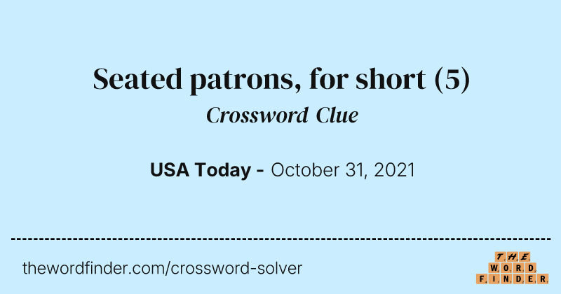 Seated patrons, for short crossword clue image