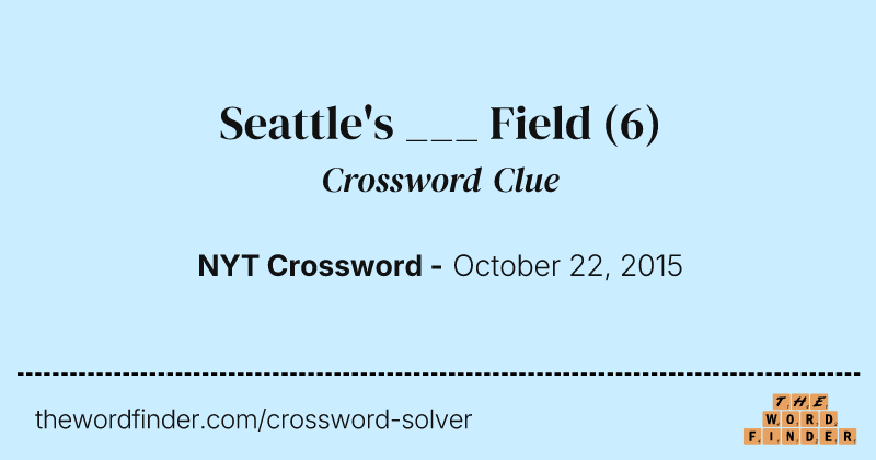 Seattle's ___ Field crossword clue image