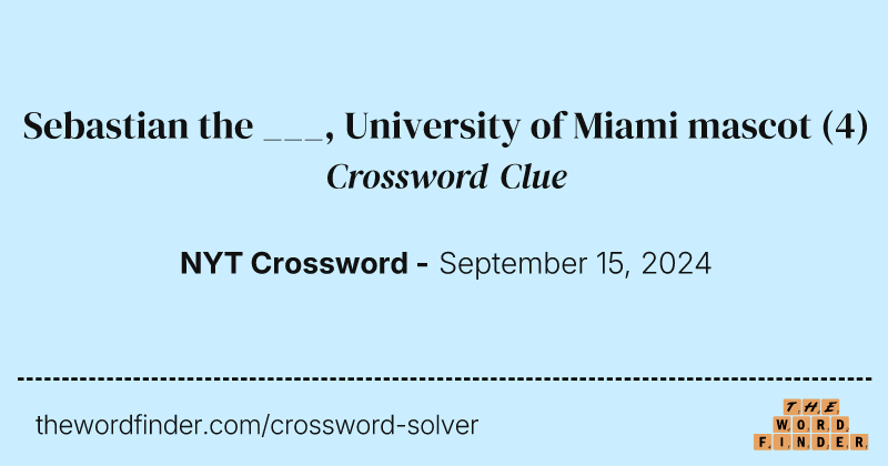 Sebastian the ___, University of Miami mascot crossword clue image