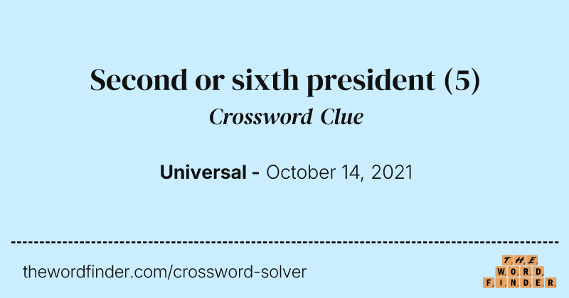 Second or sixth president crossword clue image