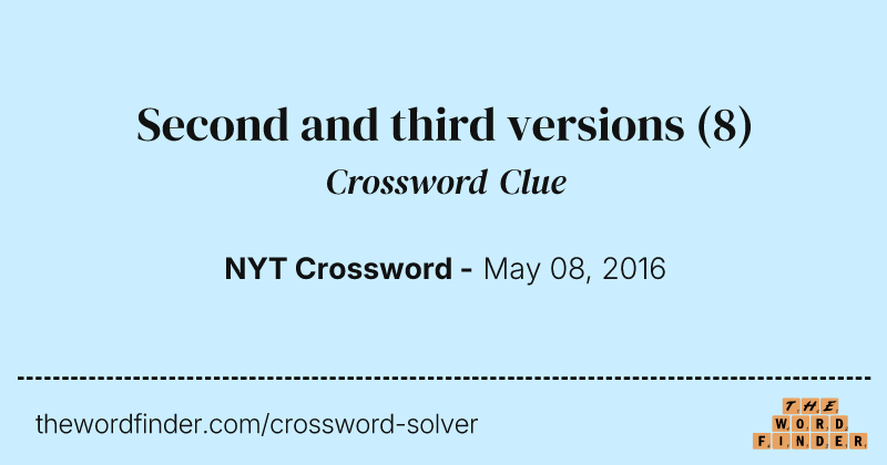 Second and third versions crossword clue image