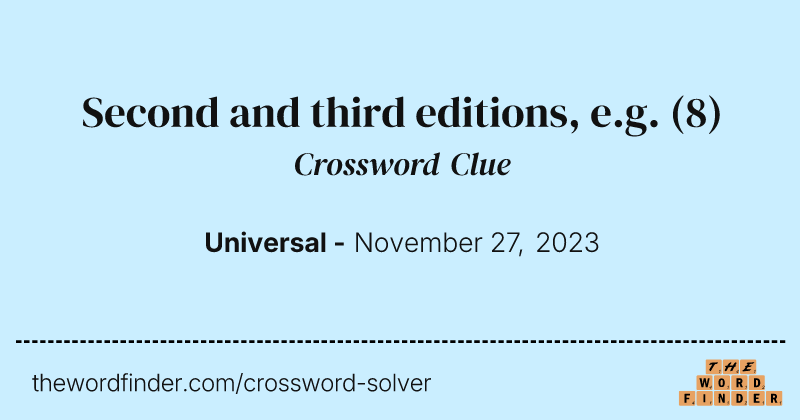 Second and third editions, e.g. crossword clue image