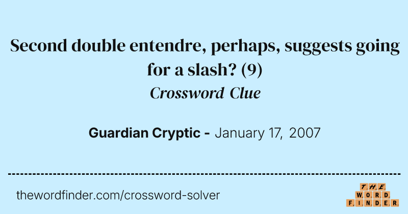 Second double entendre, perhaps, suggests going for a slash? crossword clue image