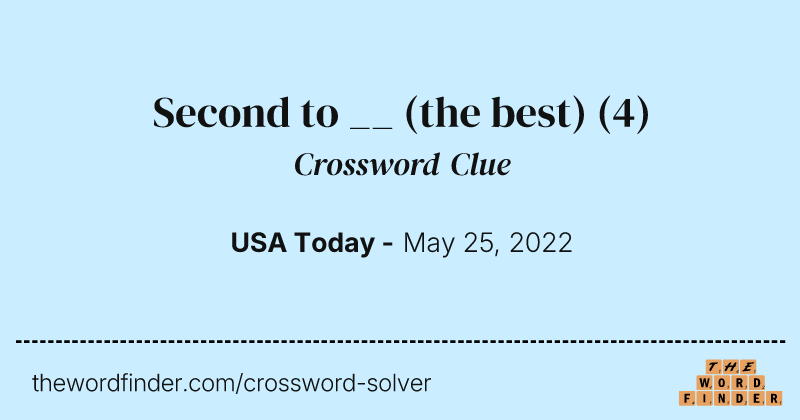 Second to __ (the best) crossword clue image