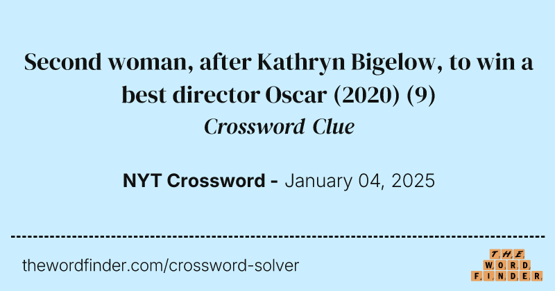 Second woman, after Kathryn Bigelow, to win a best director Oscar (2020) crossword clue image