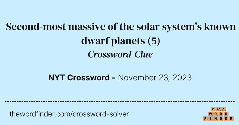 Second-most massive of the solar system's known dwarf planets crossword clue image