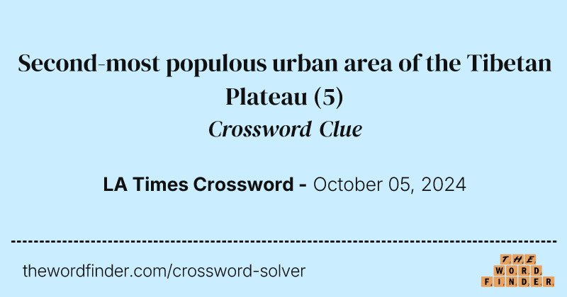 Second-most populous urban area of the Tibetan Plateau crossword clue image