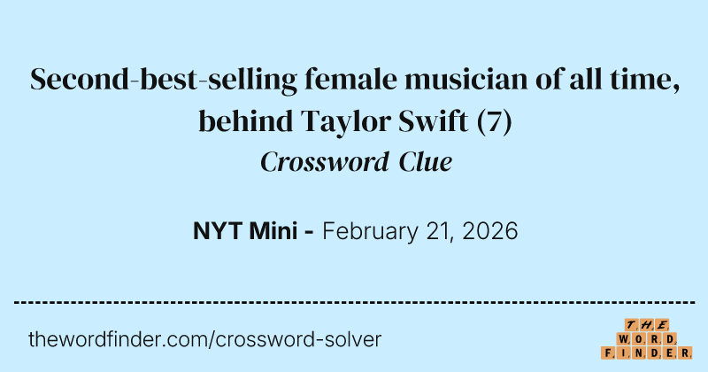 Second-best-selling female musician of all time, behind Taylor Swift crossword clue image
