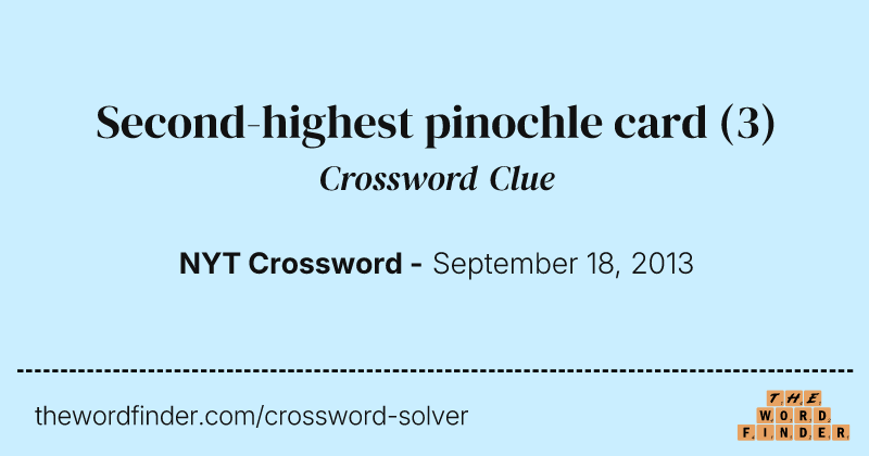 Second-highest pinochle card crossword clue image