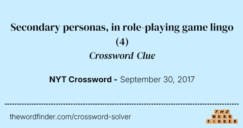 Secondary personas, in role-playing game lingo crossword clue image