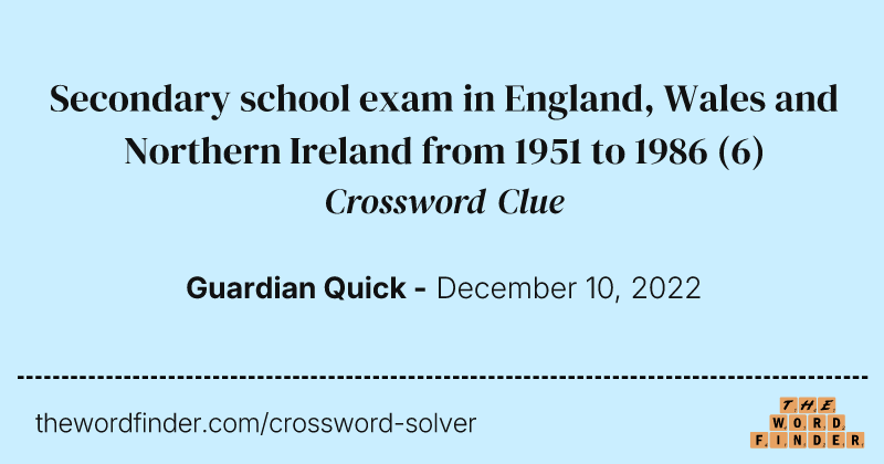 Secondary school exam in England, Wales and Northern Ireland from 1951 to 1986 crossword clue image