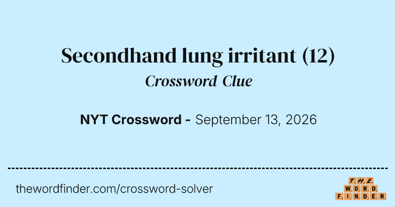 Secondhand lung irritant crossword clue image