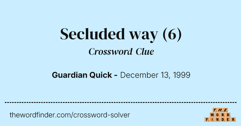 Secluded way crossword clue image